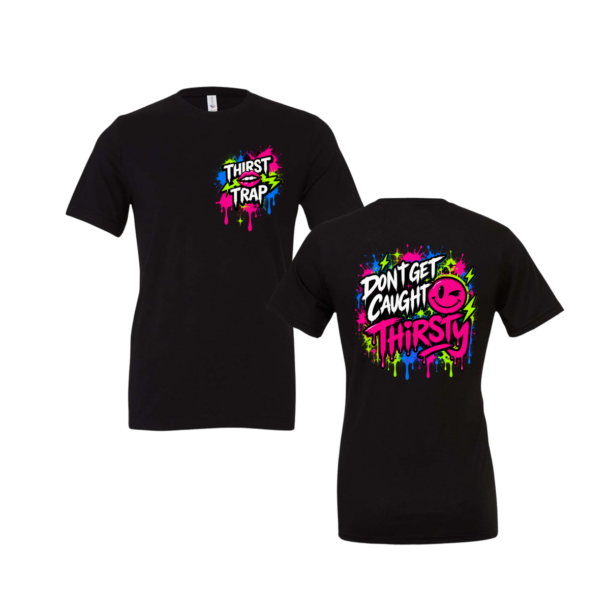 Don't Get Caught Thirsty Tee